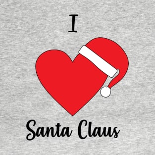 I Love Santa Claus - Santa Claus Hat - Merry Christmas Gift T-Shirt